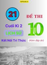 Tổng hợp 21 Đề thi cuối kì 2 Lịch Sử 10 Kết Nối Tri Thức (Kèm đáp án)